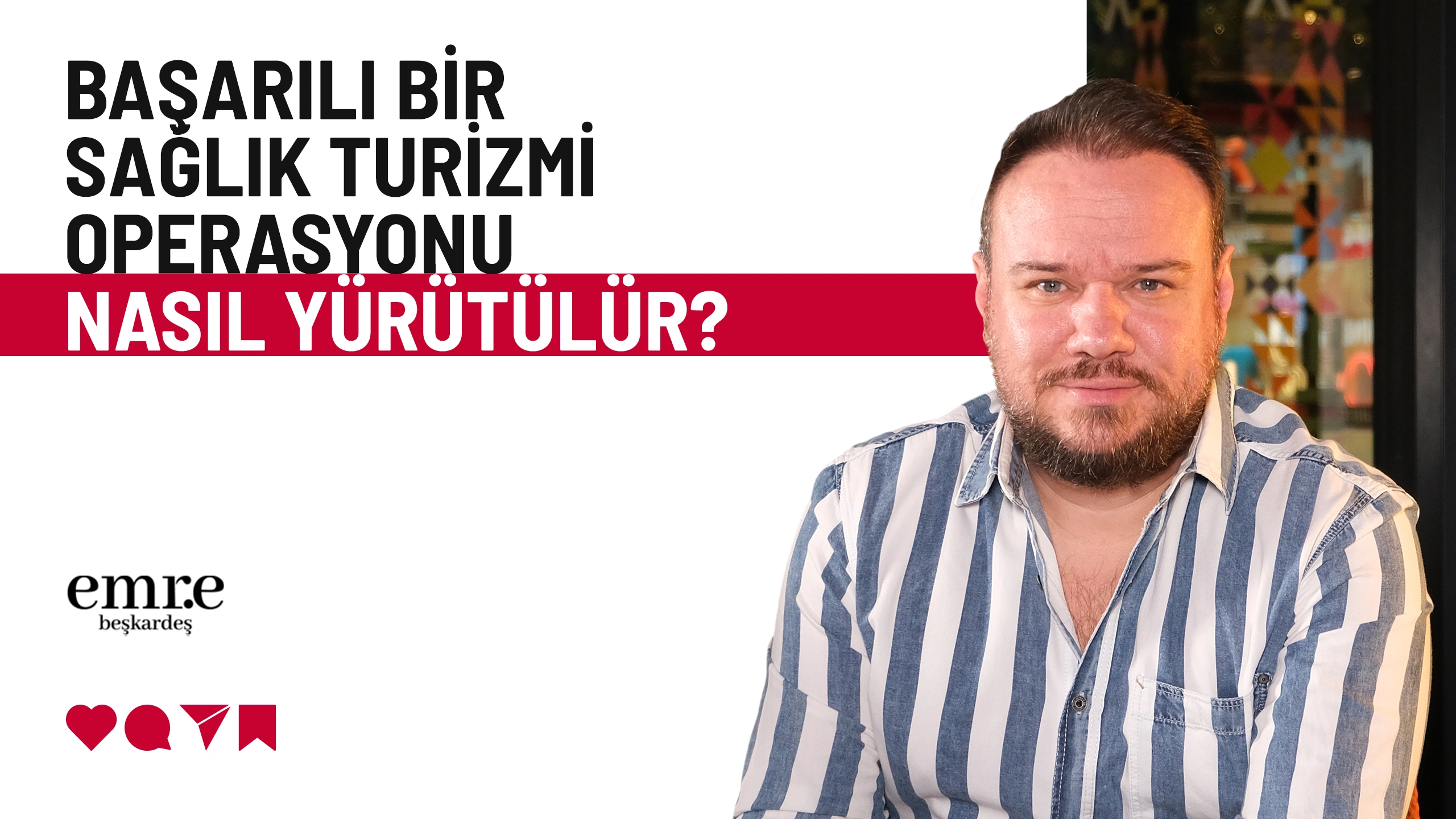 Başarılı Bir Sağlık Turizmi Operasyonu Nasıl Yürütülür?
